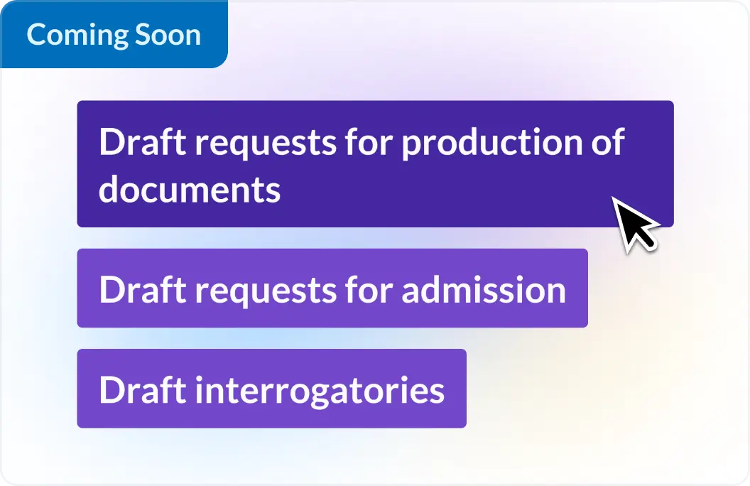 Examples of discovery requests a user might input into Lexis+ AI. First example is draft requests for production of documents. Second example is draft requests for admission. Third example is draft interrogatories.